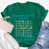 Working On My Quads Mathletics Department Teacher T-shirt