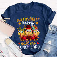 My Favorite Turkeys Call Me Lunch Lady T-shirt