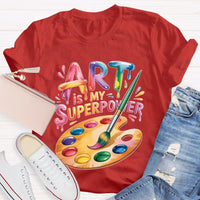 Art Is My Superpower Funny Artist T-shirt