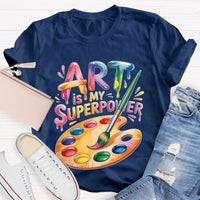 Art Is My Superpower Funny Artist T-shirt