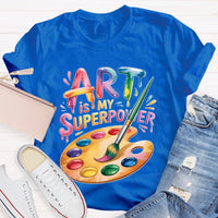 Art Is My Superpower Funny Artist T-shirt