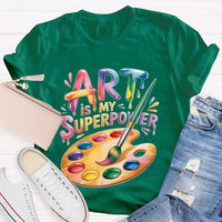 Art Is My Superpower Funny Artist T-shirt