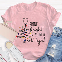 Shine Bright Like A Call Light T-shirt