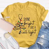 Shine Bright Like A Call Light T-shirt