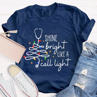 Shine Bright Like A Call Light T-shirt
