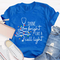 Shine Bright Like A Call Light T-shirt
