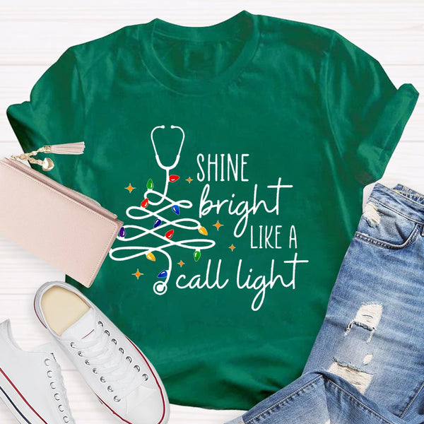 Shine Bright Like A Call Light T-shirt