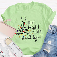 Shine Bright Like A Call Light T-shirt