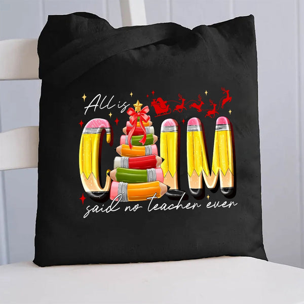 All Is Calm Said No Teacher Ever Christmas Tree Canvas Tote Bag