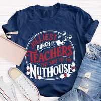 Jolliest Bunch Teachers This Side Of The Nuthouse Christmas T-shirt