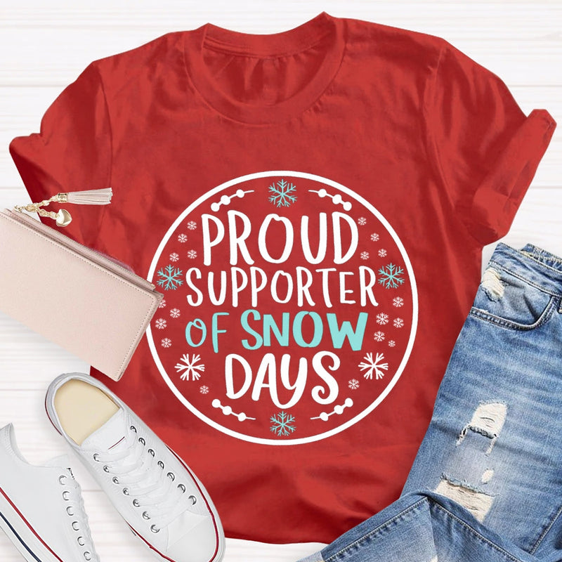 Proud Supporter Of Snow Days Snowflake Christmas T-shirt