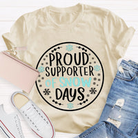 Proud Supporter Of Snow Days Snowflake Christmas T-shirt