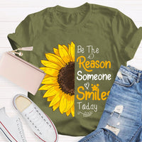 Be The Reason Someone Smiles Today Sunflower T-shirt