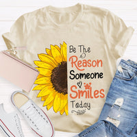 Be The Reason Someone Smiles Today Sunflower T-shirt