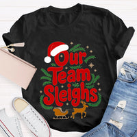 Our Team Sleighs Santa Hat And Elk Christmas T-shirt