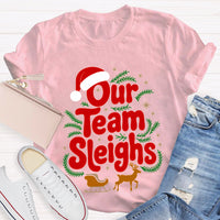 Our Team Sleighs Santa Hat And Elk Christmas T-shirt