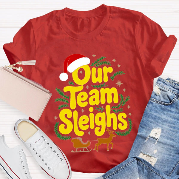 Our Team Sleighs Santa Hat And Elk Christmas T-shirt