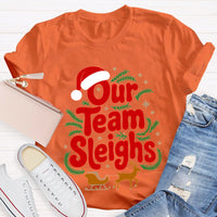 Our Team Sleighs Santa Hat And Elk Christmas T-shirt
