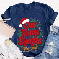 Our Team Sleighs Santa Hat And Elk Christmas T-shirt