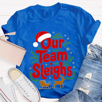 Our Team Sleighs Santa Hat And Elk Christmas T-shirt