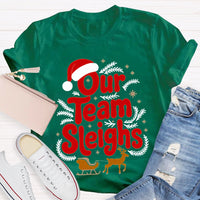 Our Team Sleighs Santa Hat And Elk Christmas T-shirt