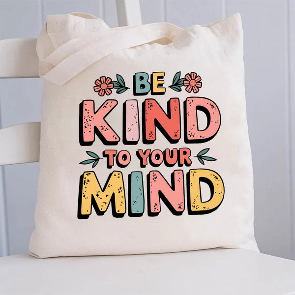 Be Kind To Your Mind Floral Canvas Tote Bag