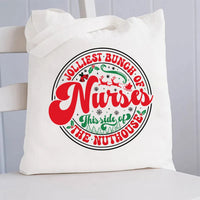 Jolliest Bunch Of Nurses This Side Of The Nuthouse Canvas Tote Bag