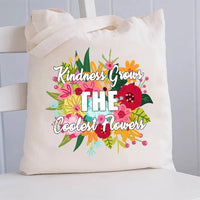 Kindness Grows The Coolest Flowers Canvas Tote Bag