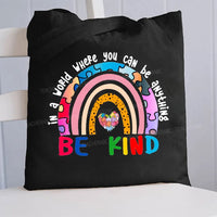 You Can Be Anything Be Kind Canvas Tote Bag