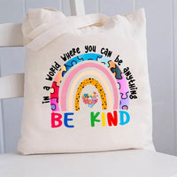 You Can Be Anything Be Kind Canvas Tote Bag