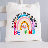 You Can Be Anything Be Kind Canvas Tote Bag