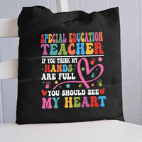 If You Think My Hands Are Full You Should See My Heart Special Teacher Canvas Tote Bag
