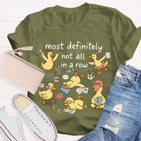 Most Definitely Not All In A Row T-shirt