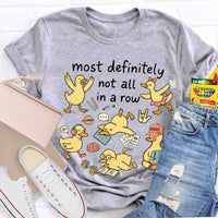 Most Definitely Not All In A Row T-shirt
