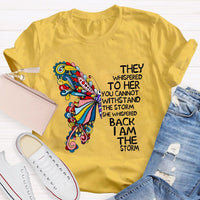 They Whispered To Her You Cannot Whispered The Storm She Whispered Back I Am The Storm T-shirt