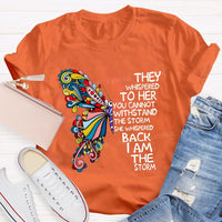 They Whispered To Her You Cannot Whispered The Storm She Whispered Back I Am The Storm T-shirt