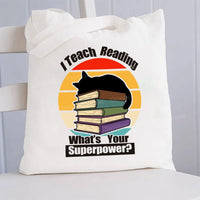 I Teach Reading What'S Your Superpower Canvas Tote Bag
