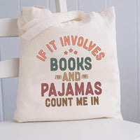 If It Involves Books And Pajamas Count Me In Canvas Tote Bag