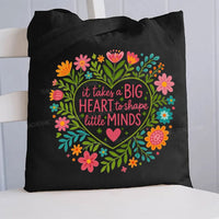 It Takes A Big Heart To Shape Little Minds Floral Canvas Tote Bag