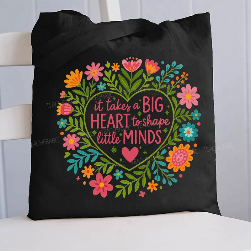 It Takes A Big Heart To Shape Little Minds Floral Canvas Tote Bag