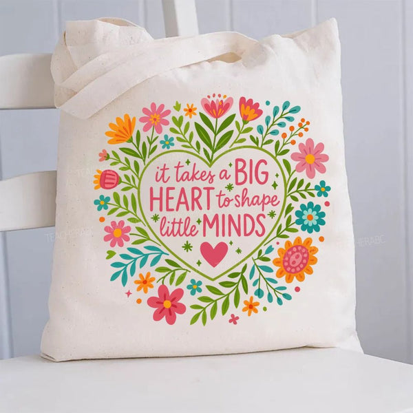 It Takes A Big Heart To Shape Little Minds Floral Canvas Tote Bag