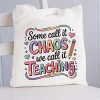 Some Call It Chaos We Call It Teaching Canvas Tote Bag