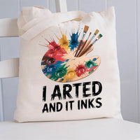 I Arted And It Inks Canvas Tote Bag