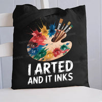 I Arted And It Inks Canvas Tote Bag