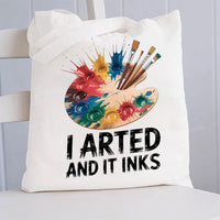 I Arted And It Inks Canvas Tote Bag