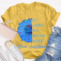 In April We Wear Blue Autism Acceptance T-shirt
