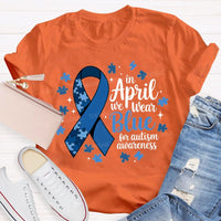In April We Wear Blue For Autism Awareness T-shirt