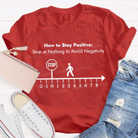Here Is Stay Positive Stop At Anything To Avoid Negativity Math Teacher T-shirt