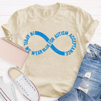 In April We Wear Blue For Autism Acceptance Teacher T-shirt
