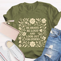 Be Brave Be Loud And Look Out For Others Teacher T-Shirt